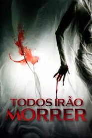Todos Irão Morrer